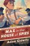 [Operation Kinderspion 01] • Max in the House of Spies · A Tale of World War II